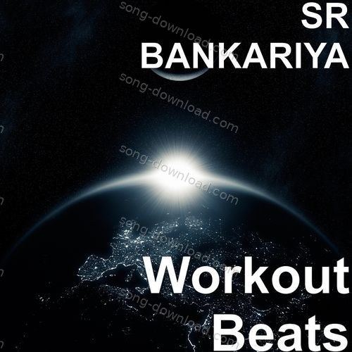 Workout Beats SR Bankariya MP3 Download